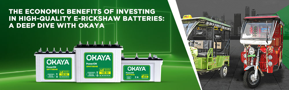 The Economic Benefits of Investing in High-Quality E-Rickshaw Batteries: A Deep Dive with Okaya