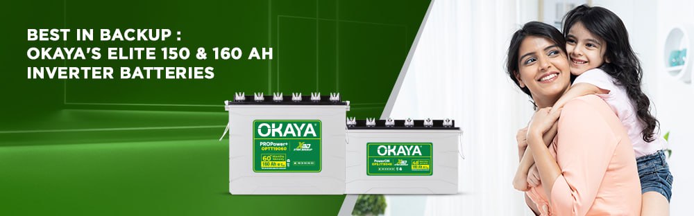 Best in Backup: Okaya's Elite 150 & 160 Ah Inverter Batteries